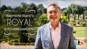 Raymond Blanc's Royal Kitchen Gardens
